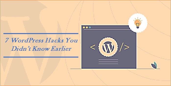7 WordPress Hacks You Didn’t Know Earlier