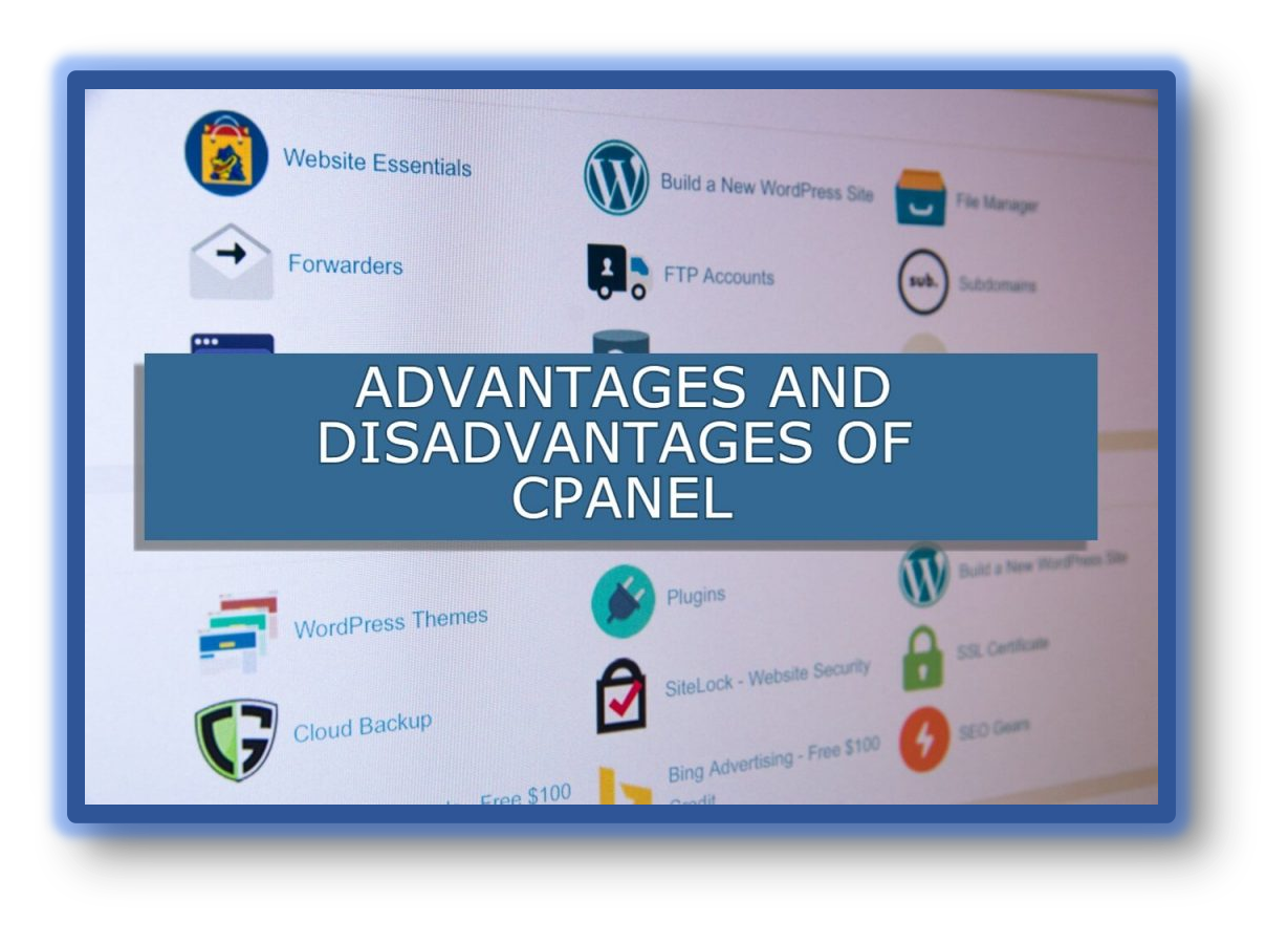 Advantages and Disadvantages of cPanel ©