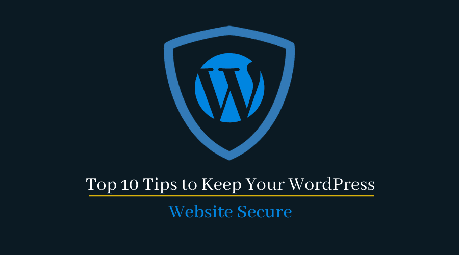 10 Ways to Secure Your WordPress Website