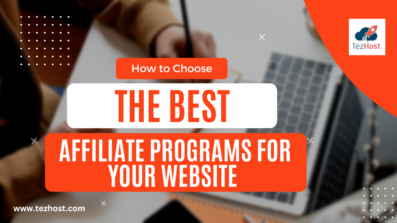 How to Choose the Best Affiliate Programs for Your Website